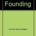 Cover Art for 9781407402574, The Founding by Cynthia Harrod-Eagles
