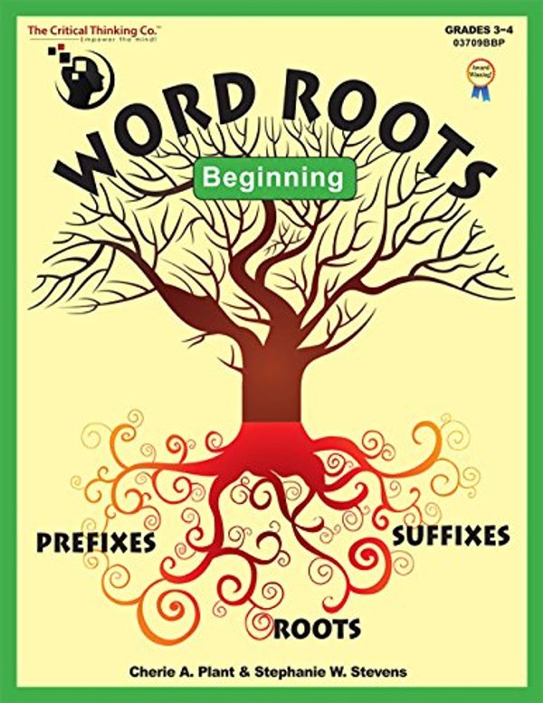 Cover Art for 9781601441348, Beginning Word Roots by Cherie A. Plant, Stephanie W. Stevens