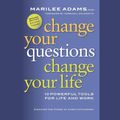 Cover Art for 9781602836143, Change Your Questions, Change Your Life by Marilee Adams