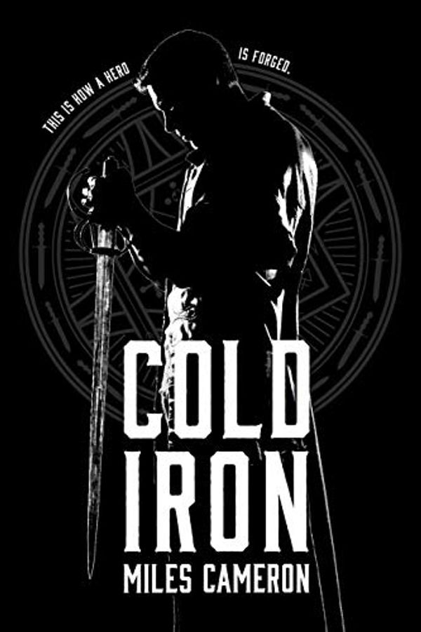 Cover Art for B079L5669Y, Cold Iron (Masters & Mages Book 1) by Miles Cameron
