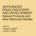 Cover Art for 9781461526100, Anticancer Drug Discovery and Development: Natural Products and New Molecular Models by Frederick A. Valeriote, Laurence H. Baker, Thomas H. Corbett