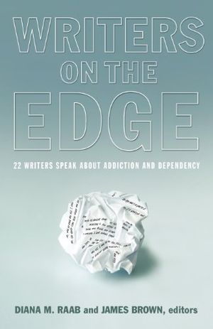 Cover Art for 9781615991082, Writers On The Edge by edited by Diana M. Raab and James Brown ; foreword by Jerry Stahl
