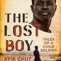 Cover Art for 9780143796299, The Lost Boy: Tales of a child soldier by Ayik Chut Deng