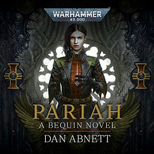 Cover Art for B08XK8WNS1, Pariah: Bequin: Warhammer 40,000, Book 1 by Dan Abnett