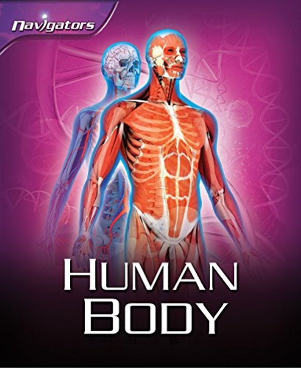 Cover Art for 9780753416945, Navigators: Human Body by Miranda Smith