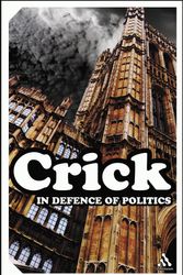 Cover Art for 9780826487513, In Defence of Politics by Sir Bernard Crick