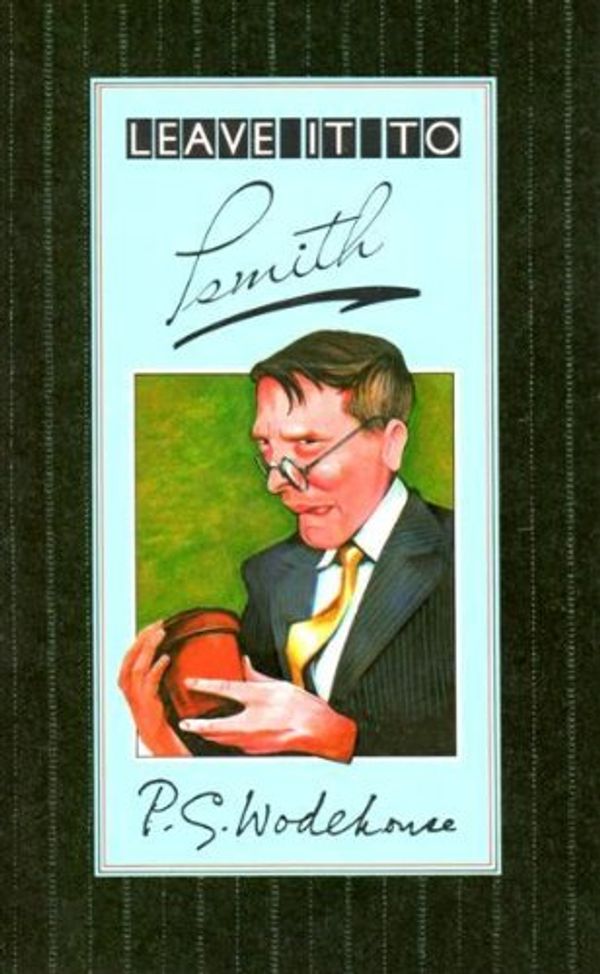 Cover Art for 9780091711009, Leave it to Psmith by P. G. Wodehouse