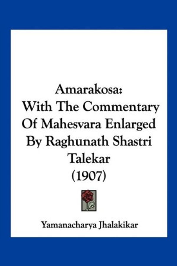 Cover Art for 9781160782661, Amarakosa by Yamanacharya Jhalakikar