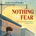 Cover Art for 9780547542904, Nothing to Fear by Jackie French Koller