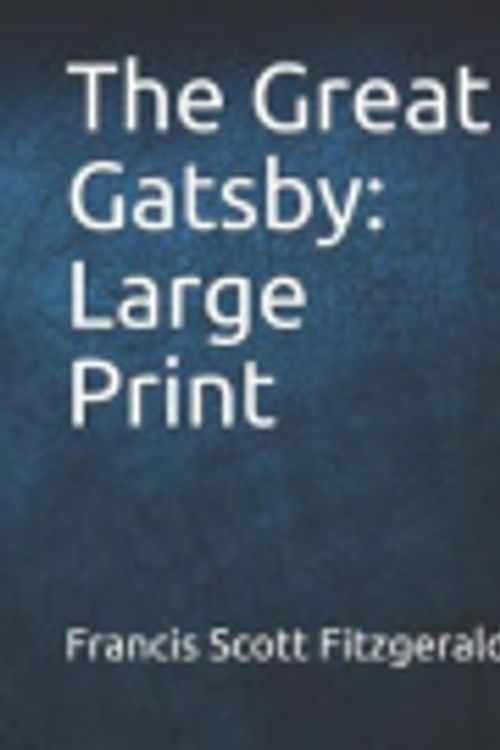 Cover Art for 9781791726027, The Great Gatsby : Large Print by F. Scott Fitzgerald