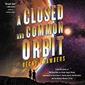 Cover Art for B07QB9DCVL, A Closed and Common Orbit: Wayfarers, Book 2 by Becky Chambers