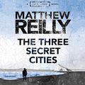 Cover Art for B07JZVZWYM, The Three Secret Cities by Matthew Reilly