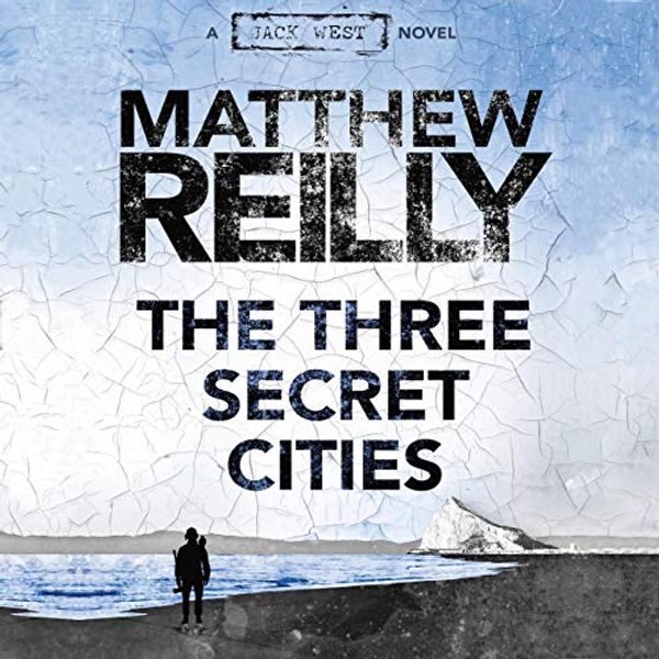 Cover Art for B07JZVZWYM, The Three Secret Cities by Matthew Reilly
