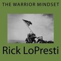 Cover Art for 9781539316145, The Warrior Mindset by Rick Lopresti
