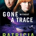 Cover Art for 9781441223333, Gone without a Trace (Logan Point Book #3) by Patricia Bradley