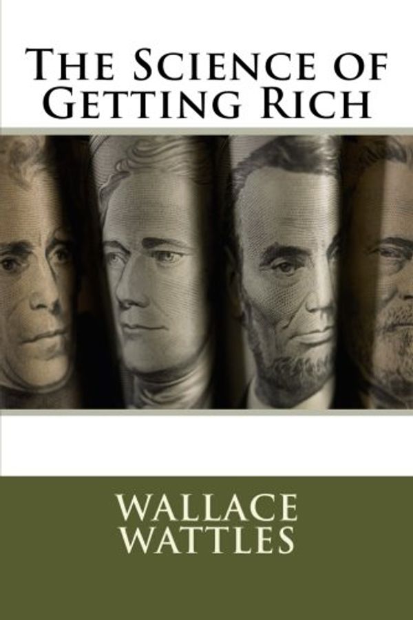 Cover Art for 9781483966755, The Science of Getting Rich by Wallace D. Wattles