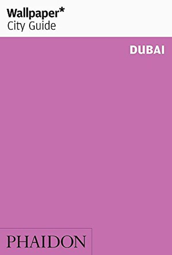 Cover Art for 9780714847214, Dubai 2007 Wallpaper* City Guide by Wallpaper*