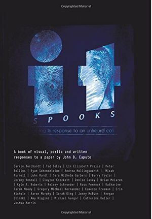 Cover Art for 9780986249532, It Spooks Colour & Special Edition: Living in response to an unheard call by John D Caputo