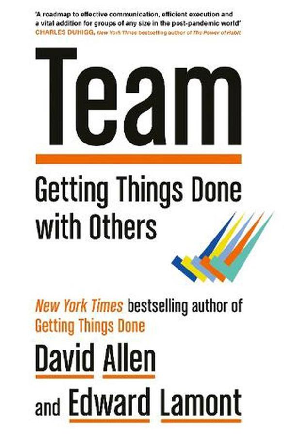 Cover Art for 9780349439785, Team: Getting Things Done with Others by David Allen