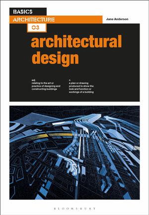 Cover Art for 9781350160484, Basics Architecture 03: Architectural Design by Jane Anderson