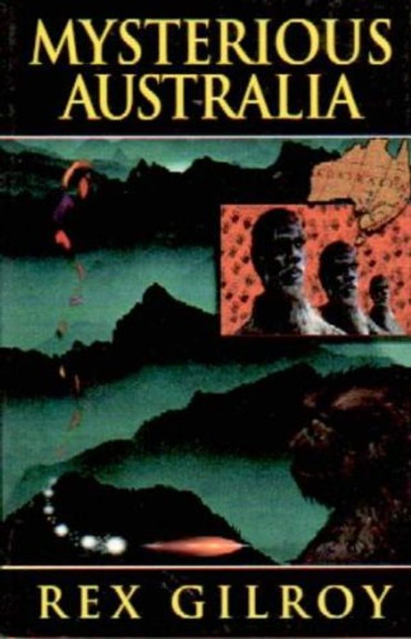 Cover Art for 9780646253930, Mysterious Australia by Rex Gilroy