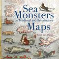 Cover Art for 9780712358903, Sea Monsters on Medieval and Renaissance Maps by Van Duzer, Chet