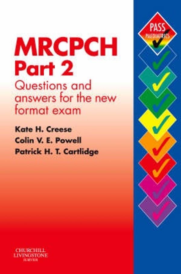 Cover Art for 9780443101663, MRCPCH Part 2: Questions and Answers for the New Format Exam by Patrick H. T. Cartlidge