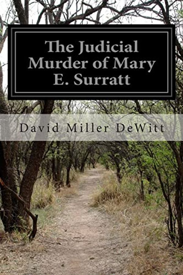 Cover Art for 9781500143039, The Judicial Murder of Mary E. Surratt by David Miller DeWitt