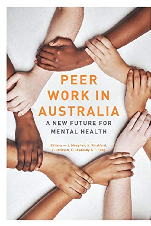 Cover Art for 9781724547453, Peer work in Australia: A new future for mental health by Tim Fong