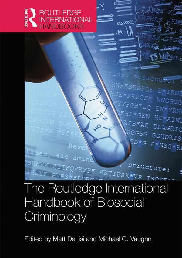 Cover Art for 9781317936732, The Routledge International Handbook of Biosocial Criminology by Matt DeLisi, Michael G Vaughn