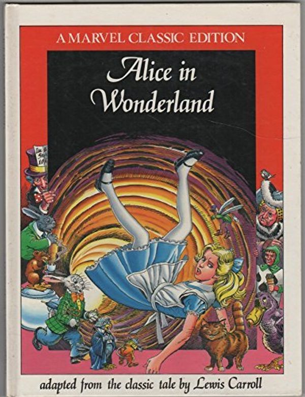 Cover Art for 9780948936074, Alice in Wonderland, adapted from the classic tale by Lewis Carroll, [Marvel Classic Edition] by (Carroll, Lewis).