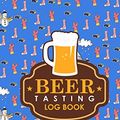 Cover Art for 9781655814990, Beer Tasting Log Book by Rogue Plus Publishing