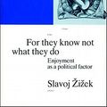 Cover Art for 9781859844601, For They Know Not What They Do by Slavoj Zizek