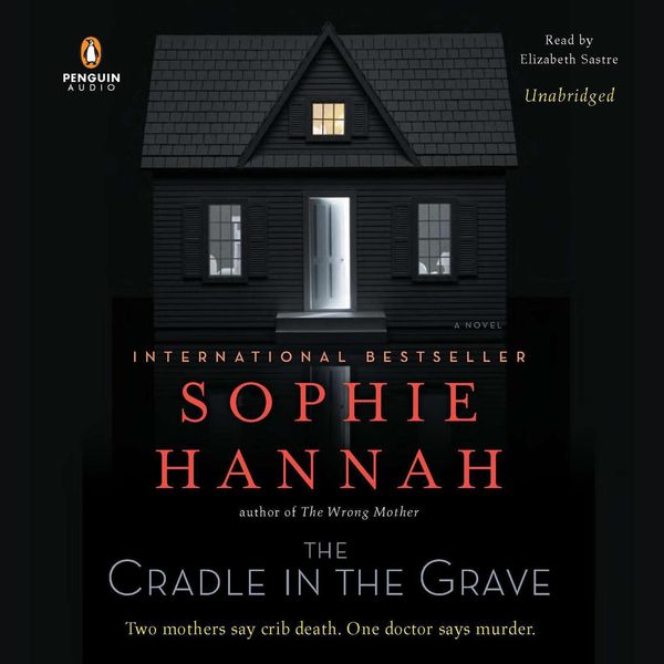 Cover Art for 9781101523568, The Cradle in the Grave by Sophie Hannah