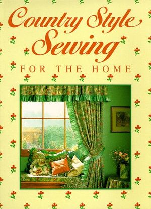 Cover Art for 9780801983610, Country Style Sewing for the Home by Chilton Book Company