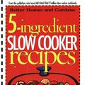 Cover Art for 9780696220890, 5-Ingredient Slow Cooker Recipes by Better Homes & Gardens