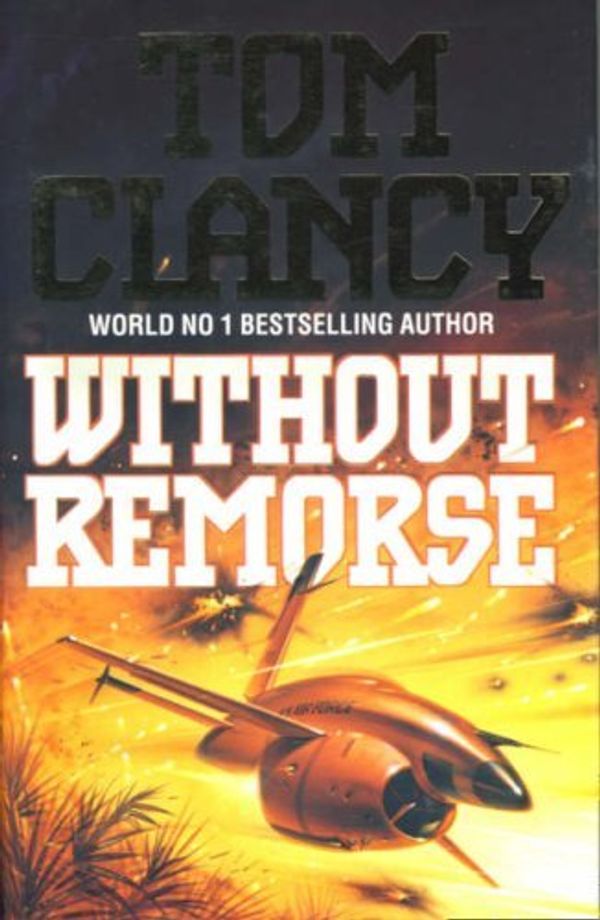 Cover Art for 8601415696769, Without Remorse by Tom CLANCY (1993-08-01) by Tom Clancy