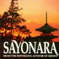 Cover Art for 9780749311902, Sayonara by James A. Michener