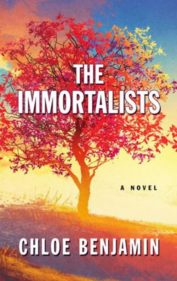 Cover Art for 9781432848910, The Immortalists (Thorndike Press Large Print Basic Series) by Chloe Benjamin