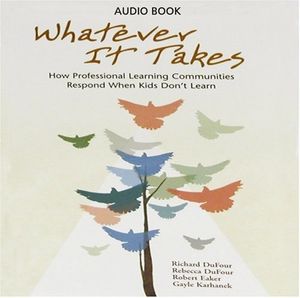 Cover Art for 9781932127973, Whatever It Takes: How Professional Learning Communities Respond When Kids Don't Learn by Richard DuFour, Rebecca DuFour, Robert Eaker, Gayle Karhanek