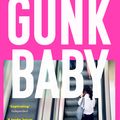 Cover Art for 9781474620925, Gunk Baby by Jamie Marina Lau