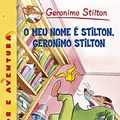 Cover Art for 9788408087991, O meu nome é Stilton, Geronimo Stilton: Geronimo Stilton Gallego 1 by Geronimo Stilton