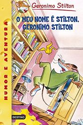 Cover Art for 9788408087991, O meu nome é Stilton, Geronimo Stilton: Geronimo Stilton Gallego 1 by Geronimo Stilton
