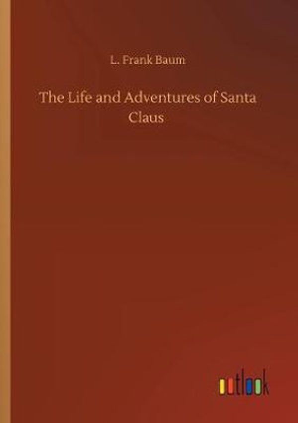 Cover Art for 9783734081880, The Life and Adventures of Santa Claus by L. Frank Baum