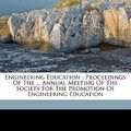 Cover Art for 9781172131723, Engineering Education by Society For The Prom