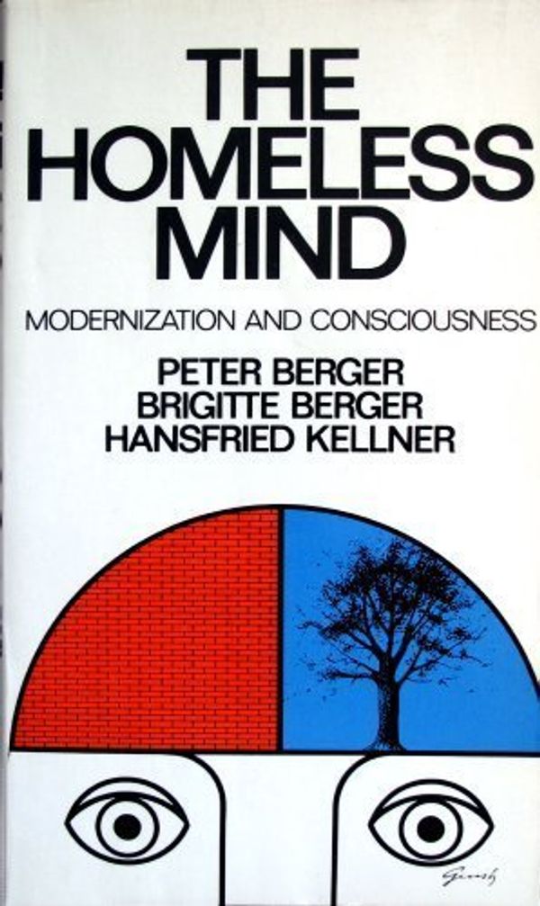 Cover Art for 9780394719948, The Homeless Mind by Berger, Peter L., Berger, Brigitte, Kellner, Hansfried