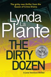 Cover Art for 9781785768514, The Dirty Dozen by Lynda La Plante