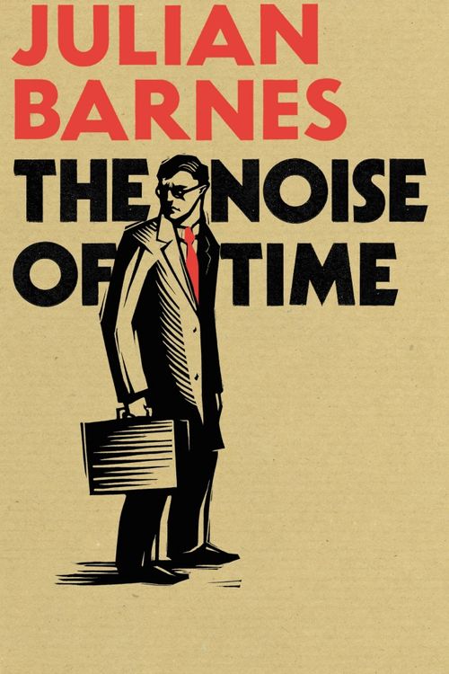 Cover Art for 9781910702604, The Noise of Time by Julian Barnes