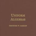 Cover Art for 9780821840498, Uniform Algebras by Theodore W. Gamelin
