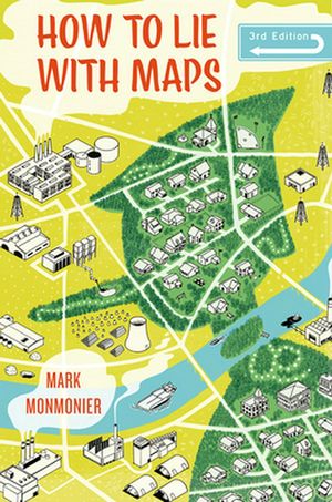 Cover Art for 9780226435923, How to Lie with Maps, Third Edition by Mark Monmonier